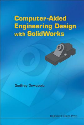 Книга Computer Aided Engineering Design with Solidworks Godfrey Onwubolu