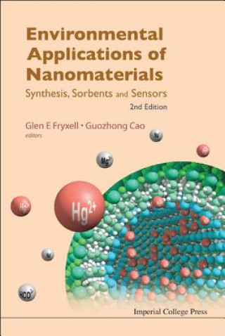 Könyv Environmental Applications Of Nanomaterials: Synthesis, Sorbents And Sensors (2nd Edition) Glen E Fryxell