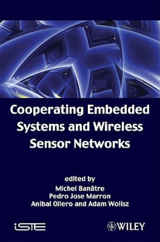 Carte Cooperating Embedded Systems and Wireless Sensor Networks Michel Banatre