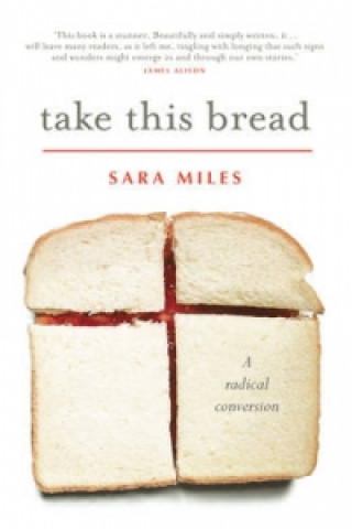 Knjiga Take This Bread Sara Miles