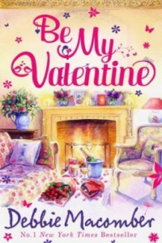 Kniha Be My Valentine Debbie Macomber