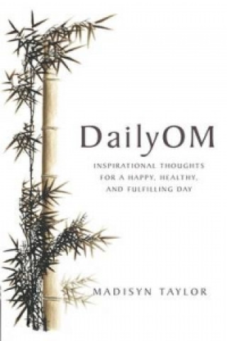 Kniha DailyOm Madisyn Taylor
