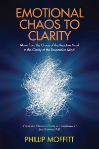 Kniha Emotional Chaos to Clarity Phillip Moffitt