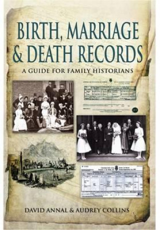 Livre Birth, Marriage and Death Records: A Guide for Family Historians David Annal