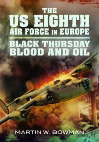 Kniha US Eighth Air Force in Europe Martin Bowman