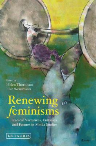 Knjiga Renewing Feminisms Helen Thornham
