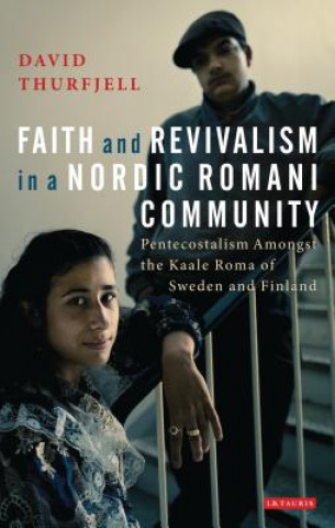 Könyv Faith and Revivalism in a Nordic Romani Community David M Thurfjell