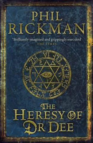 Könyv Heresy of Dr Dee Phil Rickman