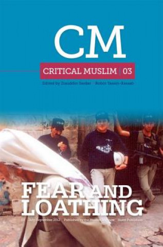 Knjiga Critical Muslim 03: Fear and Loathing Ziauddin Sardar