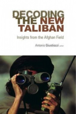 Kniha Decoding the New Taliban Antonio Guistozzi