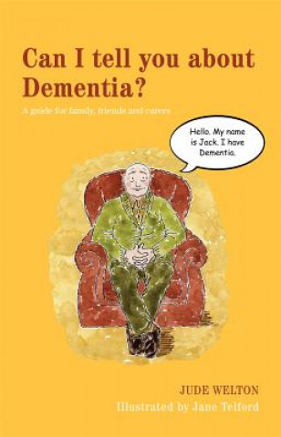 Kniha Can I tell you about Dementia? Jude Welton