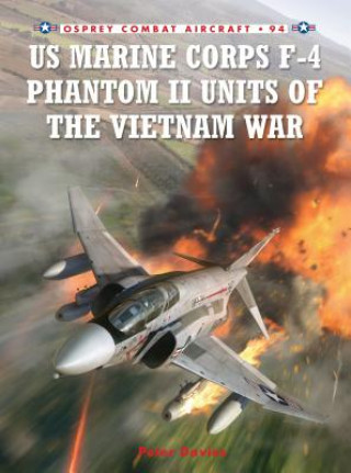 Kniha US Marine Corps F-4 Phantom II Units of the Vietnam War Peter Davies