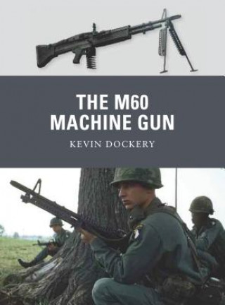 Könyv M60 Machine Gun Kevin Dockery