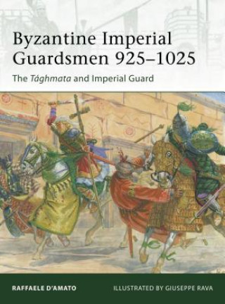 Книга Byzantine Imperial Guardsmen 925-1025 Raffaele D Amato