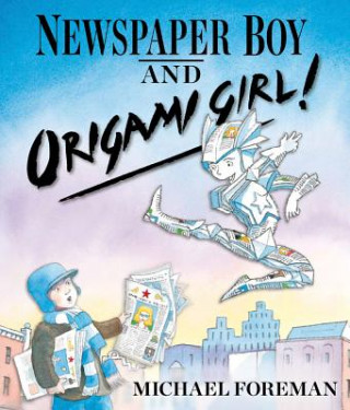 Carte Newspaper Boy and Origami Girl Michael Foreman
