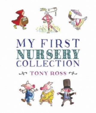 Knjiga My First Nursery Collection Tony Ross
