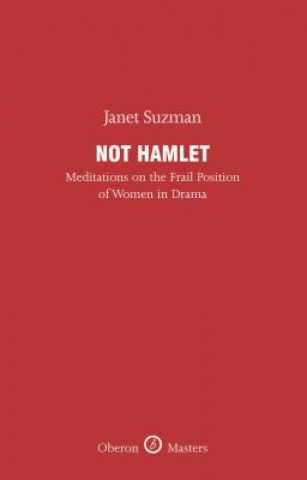 Kniha Not Hamlet, meditations on the Frail Position of Women in Dr Janet Suzman