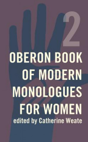 Carte Oberon Book of Modern Monologues for Women Catherine Weate
