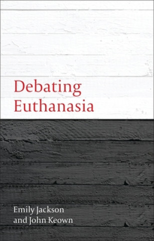 Carte Debating Euthanasia Emily Jackson