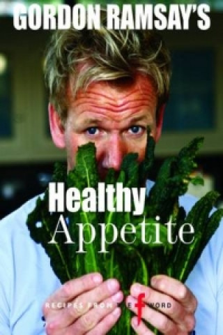 Kniha Gordon Ramsay's Healthy Appetite Gordon Ramsay