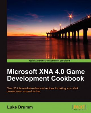 Kniha Microsoft XNA 4.0 Game Development Cookbook Luke Drumm