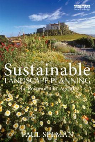 Könyv Sustainable Landscape Planning Paul Selman