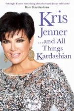 Könyv Kris Jenner... And All Things Kardashian Kris Jenner