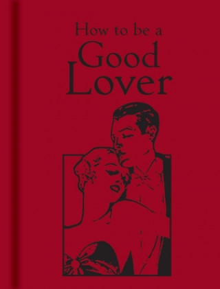 Carte How to Be a Good Lover -