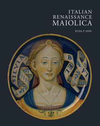 Книга Italian Renaissance Maiolica Elisa P Sani