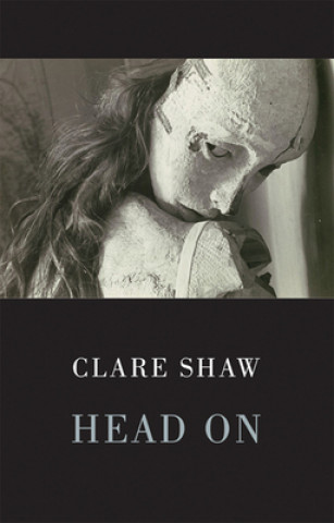 Könyv Head On Clare Shaw