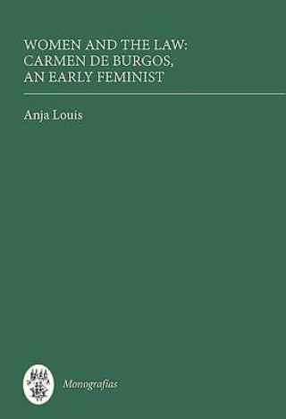 Könyv Women and the Law: Carmen de Burgos, an Early Feminist Anja Louis