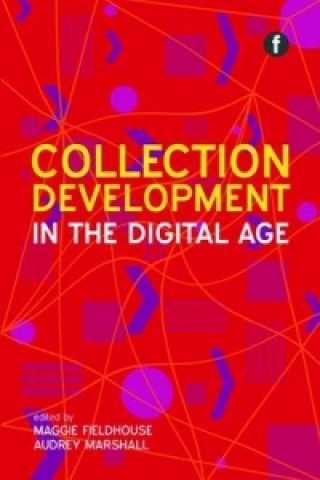 Libro Collection Development in the Digital Age Maggie Fieldhouse