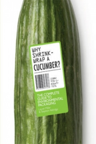 Könyv Why Shrink-Wrap a Cucumber? Steven Aldridge