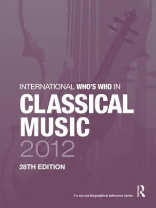 Kniha International Who's Who in Classical Music 2012 Europa Publications