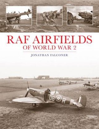 Könyv RAF Airfields of World War 2 Jonathan Falconer
