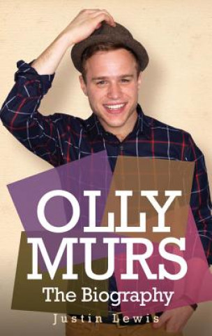 Könyv Olly Murs - the Biography Justin Lewis
