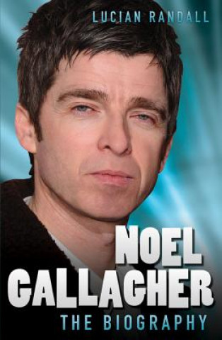 Книга Noel Gallagher - the Biography Tom Mason