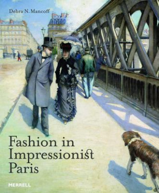 Könyv Fashion in Impressionist Paris Debra N Mancoff