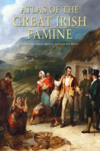 Könyv Atlas of the Great Irish Famine John Crowley