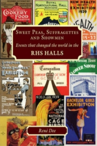 Könyv Sweet Peas, Suffragettes and Showmen Dee Rene