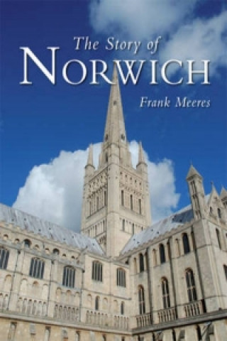 Carte Story of Norwich Frank Meeres