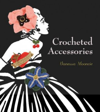 Kniha Crocheted Accessories Vanessa Mooncie