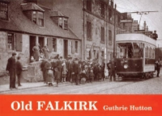 Knjiga Old Falkirk Guthrie Hutton