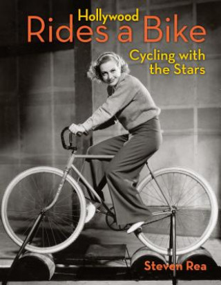 Könyv Hollywood Rides A Bike Steven Rea