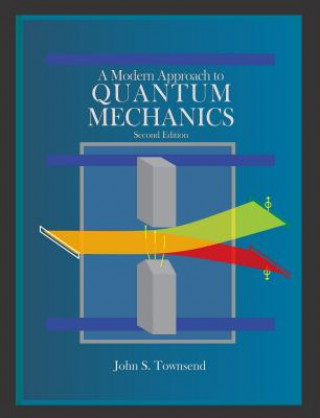 Kniha Modern Approach to Quantum Mechanics, second edition John Townsend