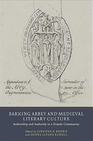 Carte Barking Abbey and Medieval Literary Culture Jennifer N Brown