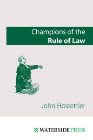 Book Champions of the Rule of Law John Hostettler