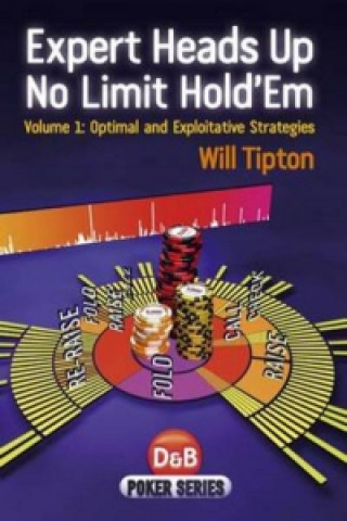 Kniha Expert Heads Up No Limit Hold'em Will Tipton