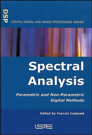 Kniha Spectral Analysis - Parametric and Non-Parametric Digital Methods Francis Castanie