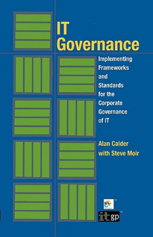 Kniha IT Governance: Implementing Frameworks and Standards for the Corporate Governance of IT Alan Calder